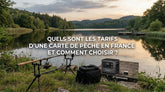 Quels sont les tarifs d’une carte de pêche en France et comment choisir ?
