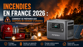 Incendies en France 2026 : Comment se préparer aux coupures de courant d'urgence