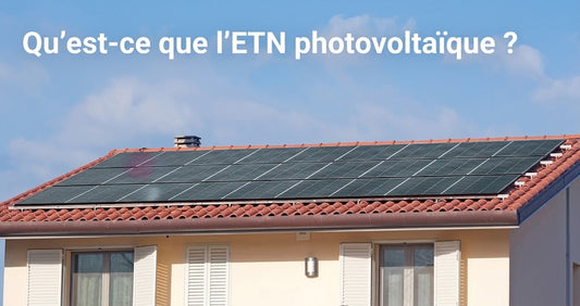 Qu’est-ce que l’ETN photovoltaïque ?