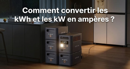 Comment convertir les kWh et les kW en ampères ?